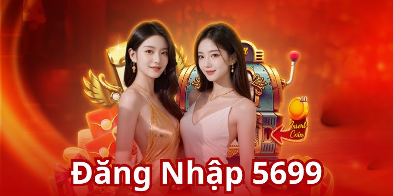 đăng nhập 5699