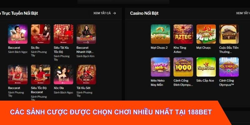 Liệt kê các sảnh cược được chọn chơi nhiều nhất tại 188BET