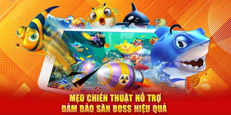 Mẹo chiến thuật hỗ trợ đảm bảo săn boss hiệu quả