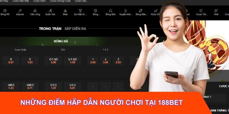 Những điểm hấp dẫn người chơi tại 188BET