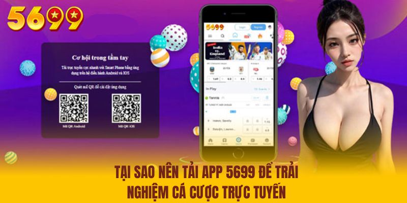 Những lý do nên tham gia cá cược tại app 5699